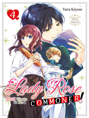 cover image of Lady Rose Just Wants to Be a Commoner!, Volume 4